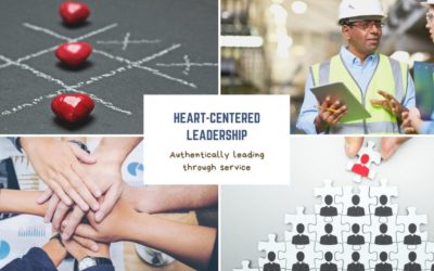 Heart-Centered Leadership – Authentically Leading Through Service