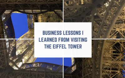 Business Lessons I learned from a visit to the Eiffel Tower