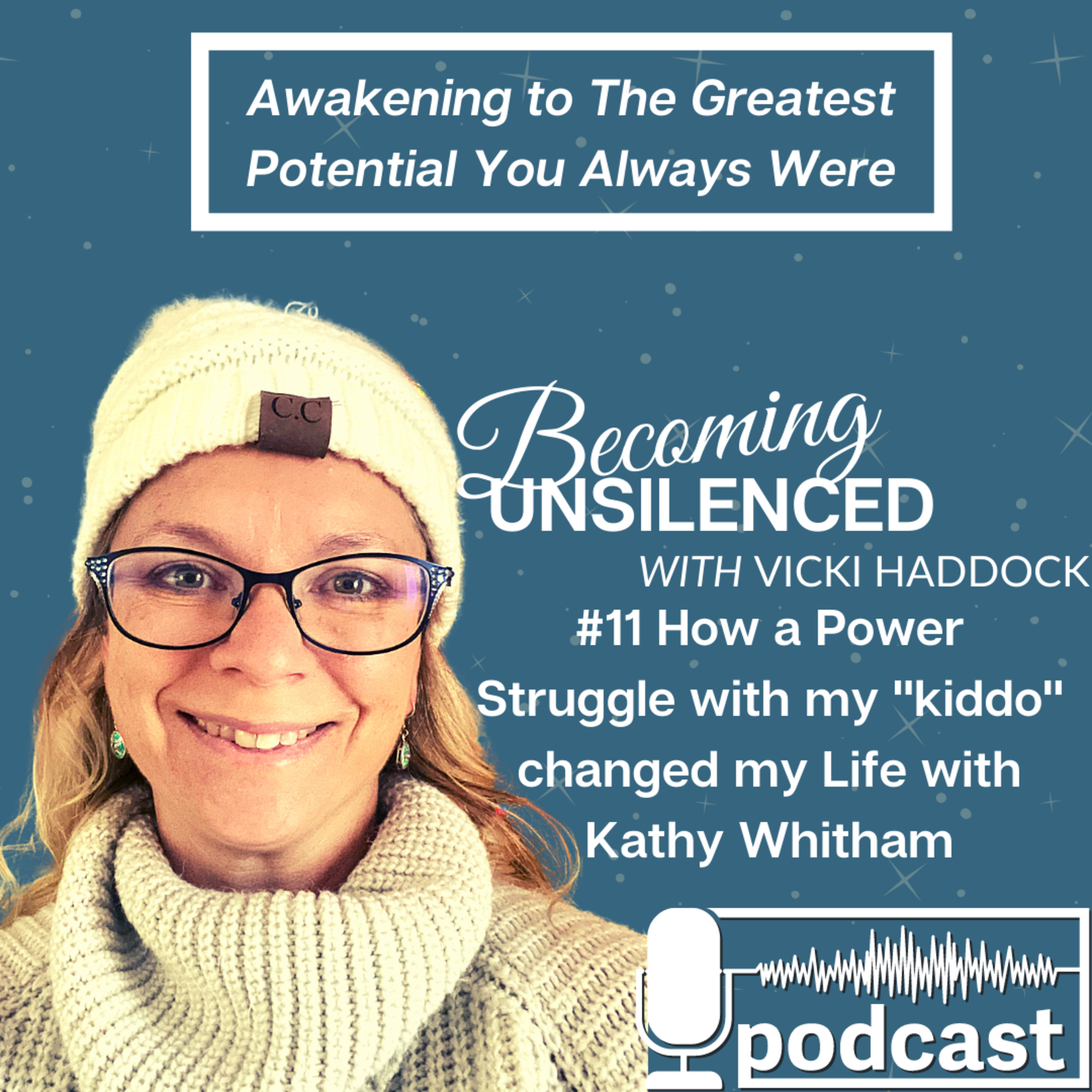 11: BU#11 How A Power Struggle with my “Kiddo” Changed my Life with Kathy Whitham