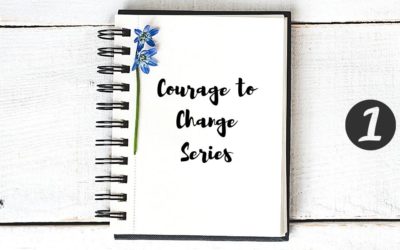 Courage to Change Series: Complete Guide to Inviting more Joy and Happiness into Your Life