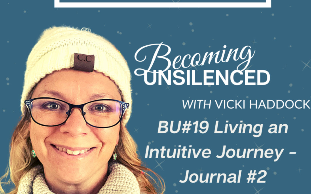 18: BU#18 Living an Intuitive Journey Journals 2  – How Life Unfolds When Living from the Heart Instead of the Mind