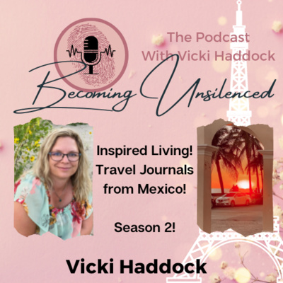 20: Season 2! Inspired Living ~ Travel Journals from Mexico! Episode 20